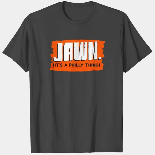 Jawn It's A Philly Thing T Shirts
