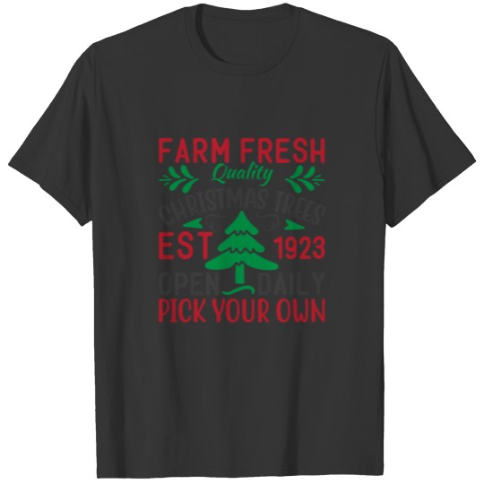 Farm Fresh Quality Christmas Trees Est 1923 Open T-shirt
