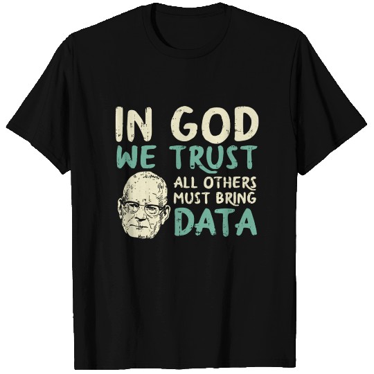 In God We Trust All Others Must Bring Data T Shirts