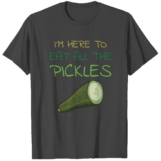 PICKLE / FOOD: Eat The Pickles T Shirts