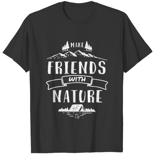 Make Friends with Nature T-shirt