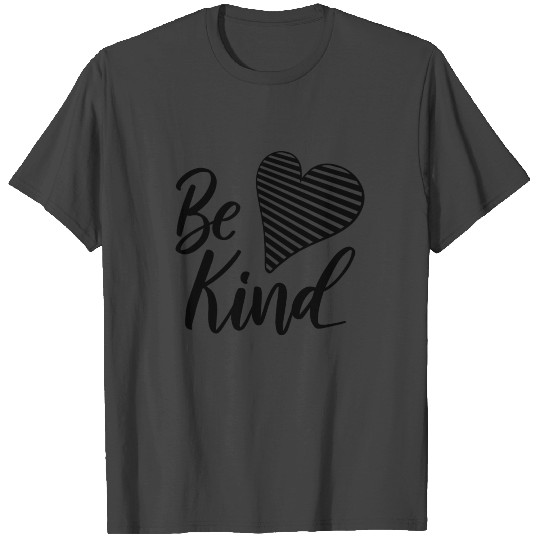 Be Kind Heart Kindness Is Everything T Shirts