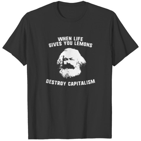 When life gives you lemons destroy capitalism Karl T-shirt