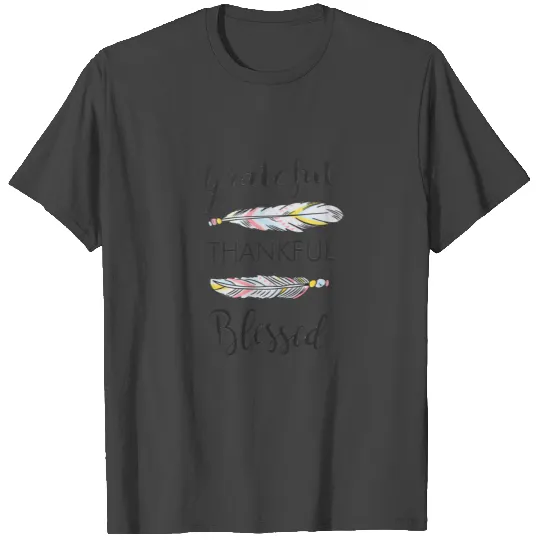 Grateful Thankful Blessed T Shirts