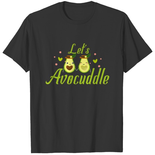 LET'S AVOCUDDLE T-shirt