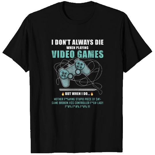 Video Games Gamer Swearing Funny T Shirts