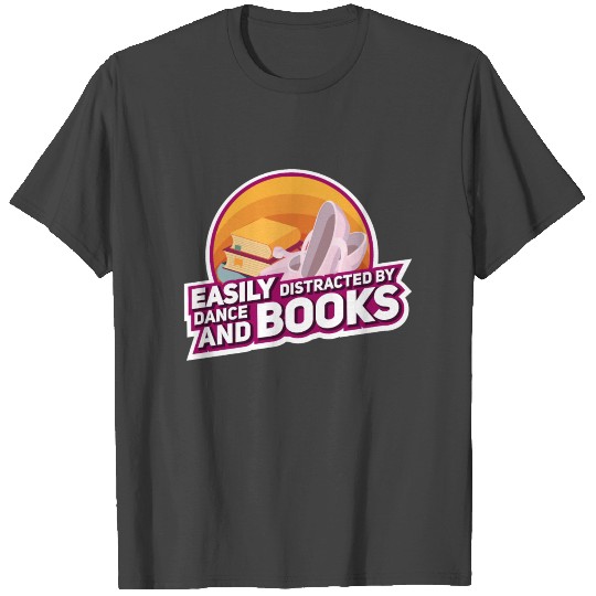 Easily Distracted By Dance And Books Gift Idea T Shirts