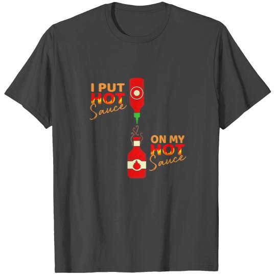 I Put Hot Sauce On My Hot Sauce T Shirts