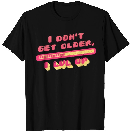 Saying gaming funny level up getting older T Shirts