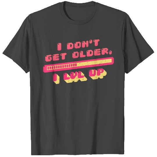 Saying gaming funny level up getting older T Shirts