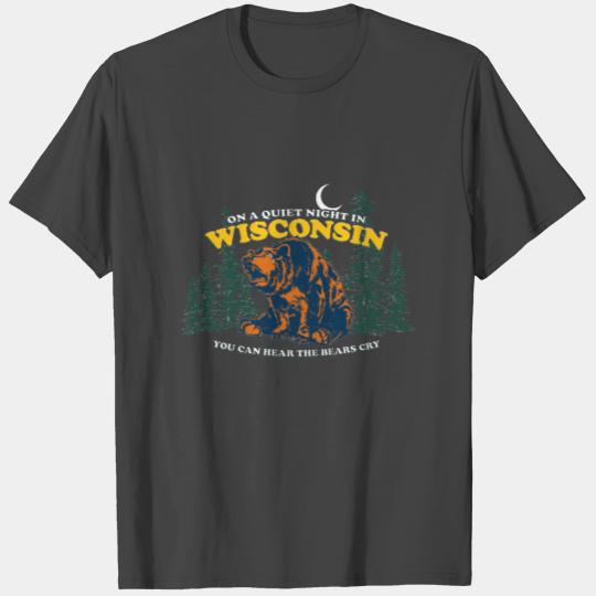 On A Quiet Night In Wisconsin You Can Hear T Shirts