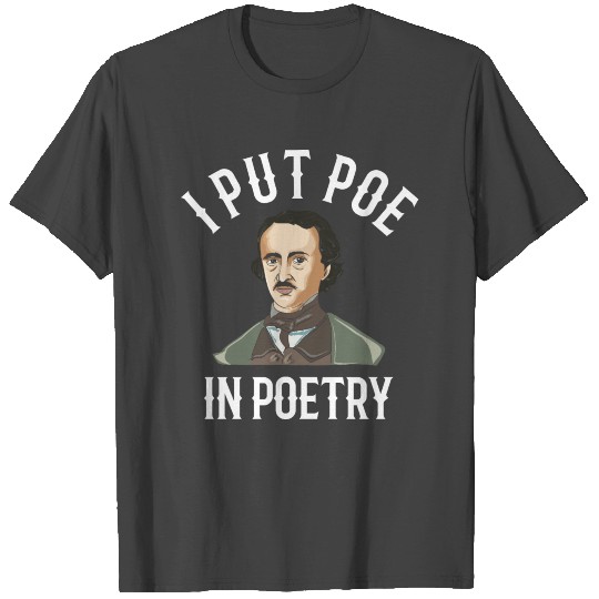 EDGAR ALLAN POE / LITERATURE: Poe In Poetry T Shirts