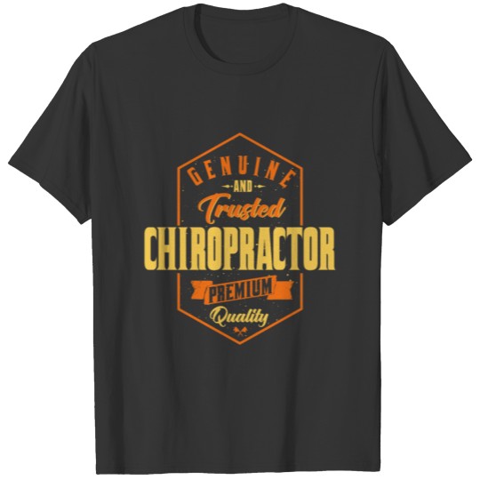 Genuine and trusted Chiropractor T-shirt