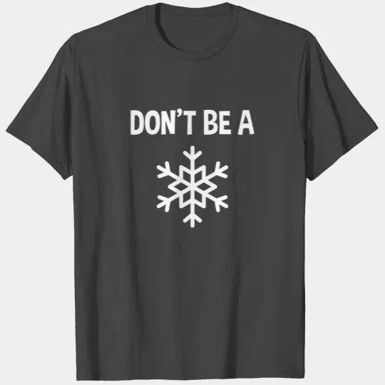 Don't Be a Snowflake Pro American Design T Shirts