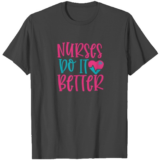 New Nurse Gift Nurses Do It Better T Shirts