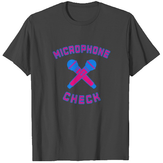 Microphone Check Microphone Musician T Shirts