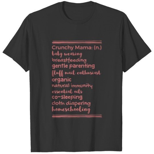 Crunchy Mama Definition Crunchy Mom Design T-shirt