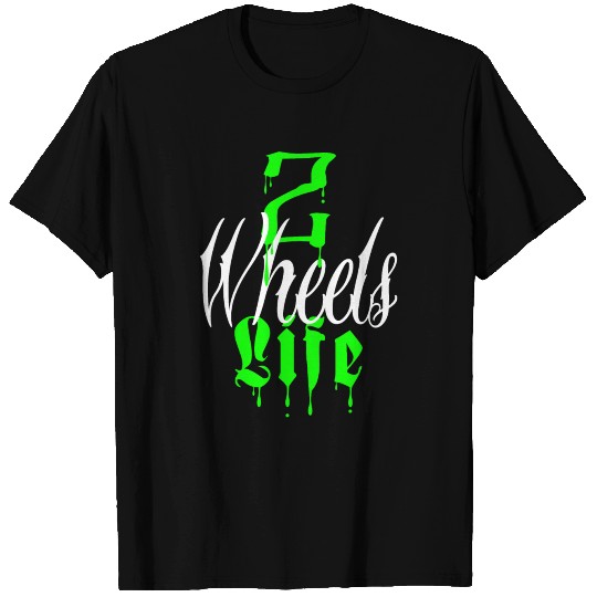 2 Wheels Life T Shirts