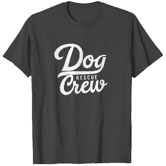 Dog Rescue Crew T Shirts