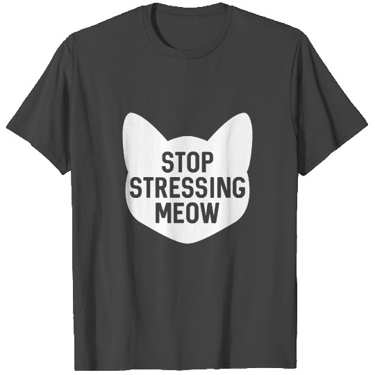 Stop Stress Cat Maine coon gift kitten pussycat T Shirts