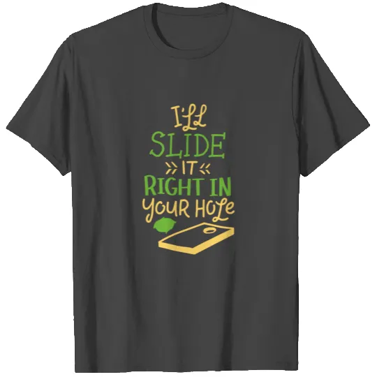 CORNHOLE: I'll Slide It T Shirts