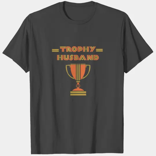 Trophy Husband Family Anniversary Men Myth Legend T Shirts