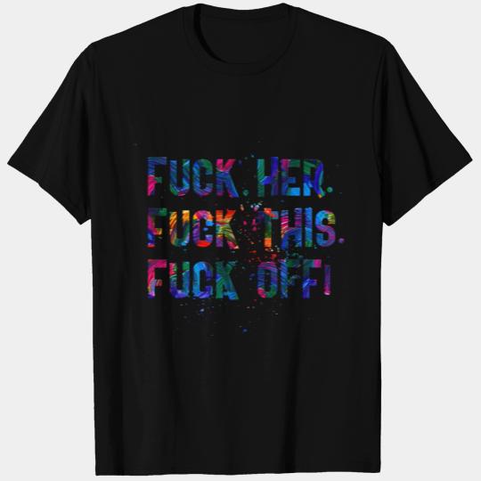 FUCK OFF T Shirts
