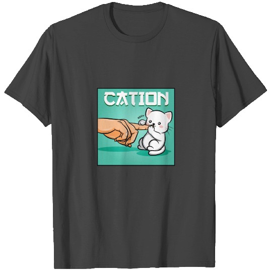 Cation Cat Kitten Kitty Meow Purr Pet funny Gift T Shirts