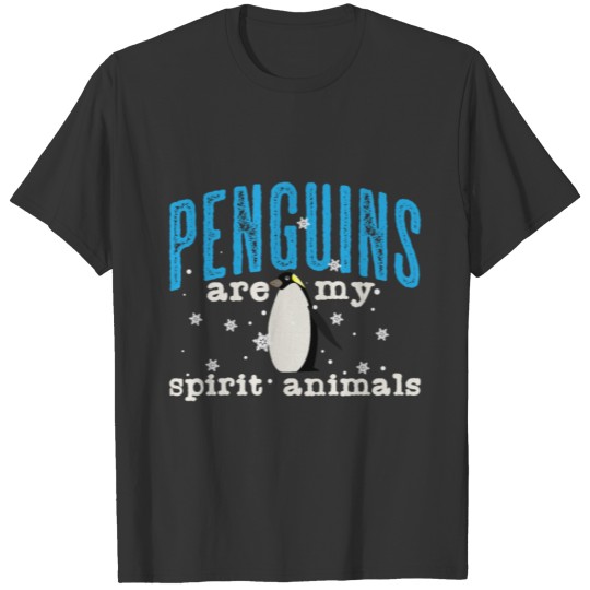Penguins Quote | Penguin Spirit Animal Seabird T Shirts
