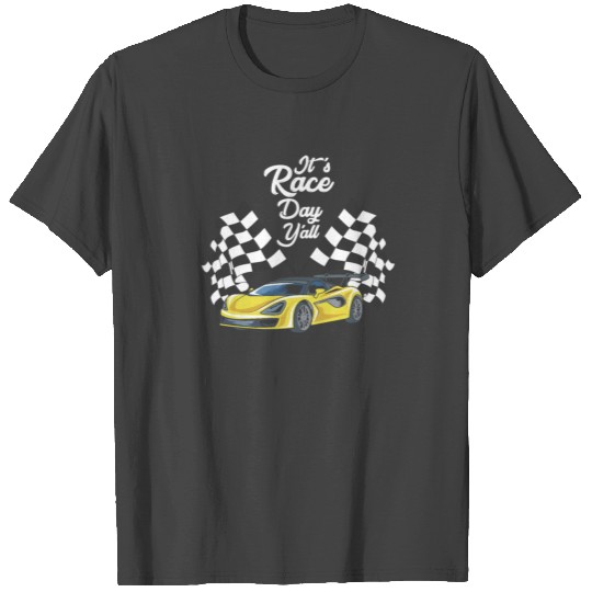 IT'S RACE DAY Y'ALL CAR RACING TUNING RACER Gift T Shirts