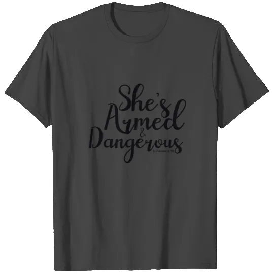 CLT Shes Armed Dangerous BLACK T Shirts