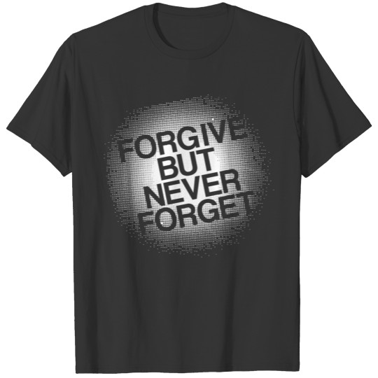 forgive T-shirt