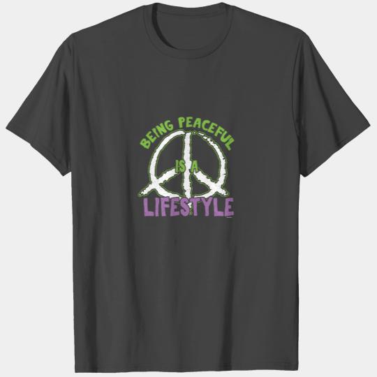 Being Peaceful Is A Lifestyle Peace Symbol T Shirts