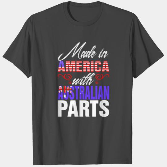 Made In America With Australian Parts T Shirts