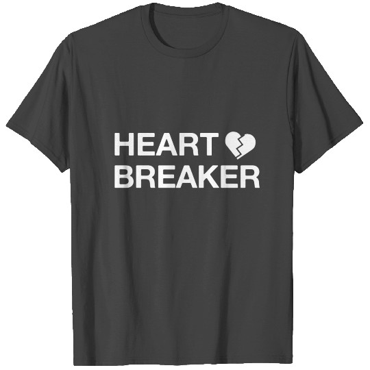 HEART BREAKER COUPLE FUNNIEST GIFT IDEA PASSION T Shirts