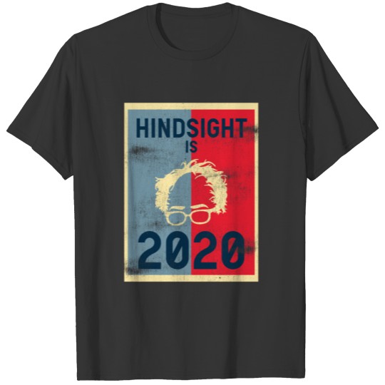 Hindsight is 2020 Campaign 2020 Democrat T-shirt