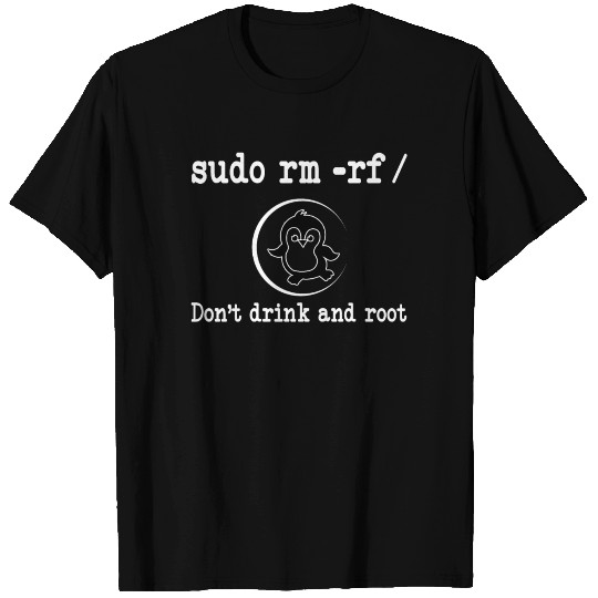 Sudo rm rf T Shirts - Linux, Programmer, Engineer, Op