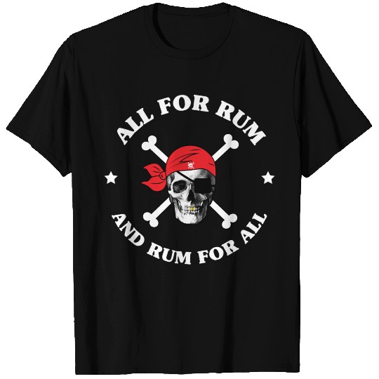 All For Rum Rum For All T Shirts
