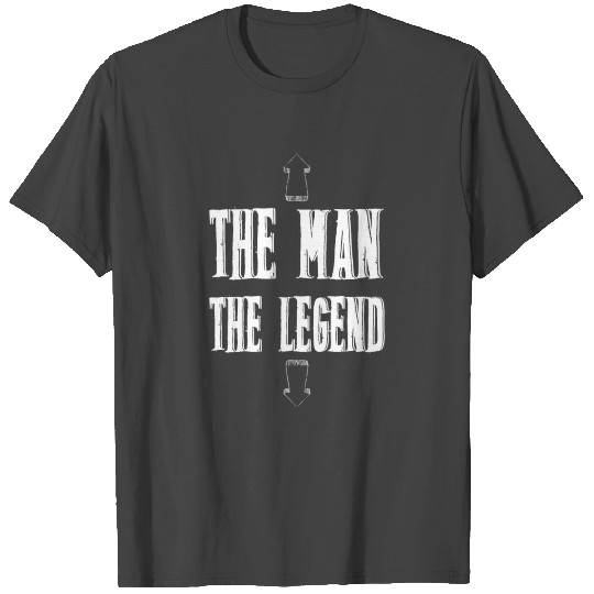 The Man The Legend T Shirts