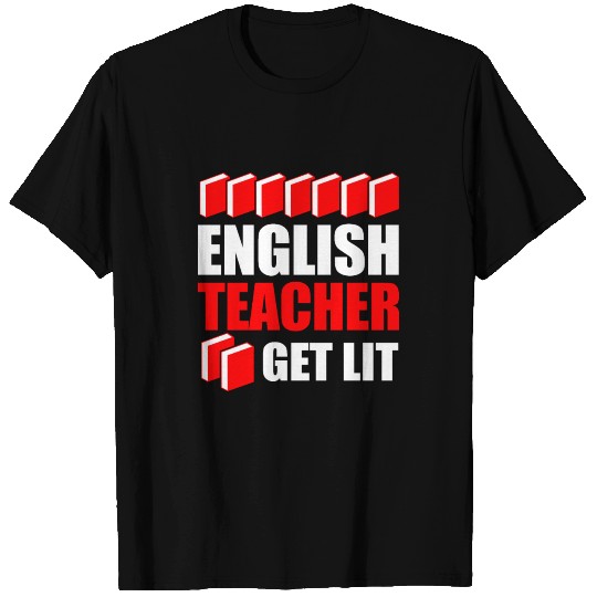 english teacher get lit T Shirts