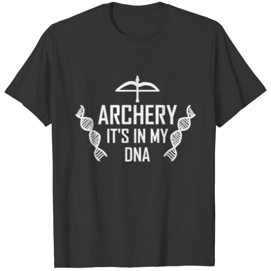 Archery - It is in my DNA T-shirt