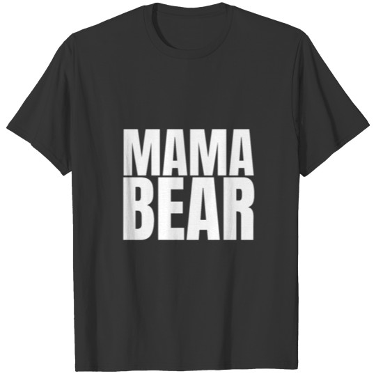 MAMA BEAR mama bear mama bear mother mummy cool T-shirt