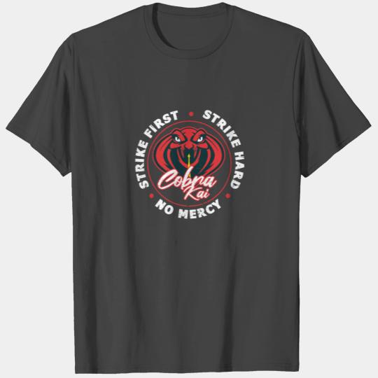 Karate Strike First Strike Hard No Mercy Cobra Kai T Shirts
