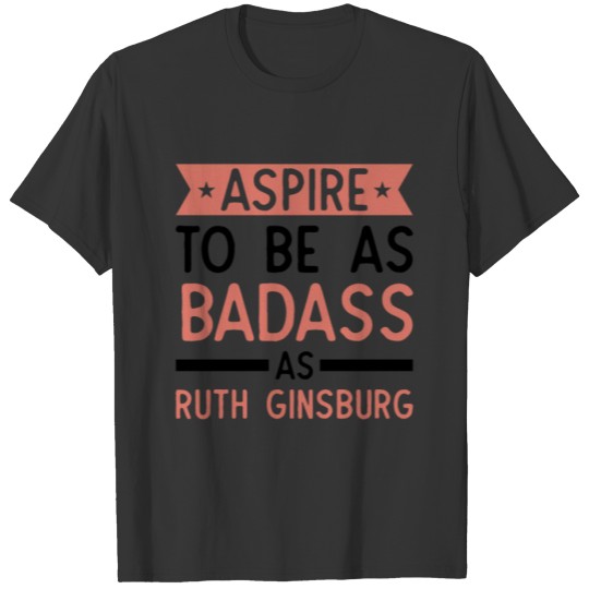 Funny Women Empowerment Quote Notorious RBG Gifts T-shirt