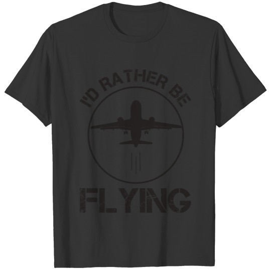 Rather Be Flying T-shirt