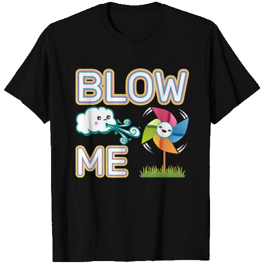 Blow me T Shirts