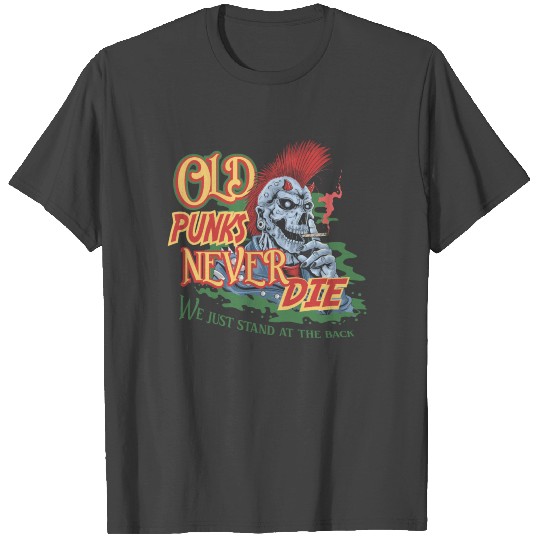 Old Punks Never Die Punk Rock Party Skull Gift T Shirts