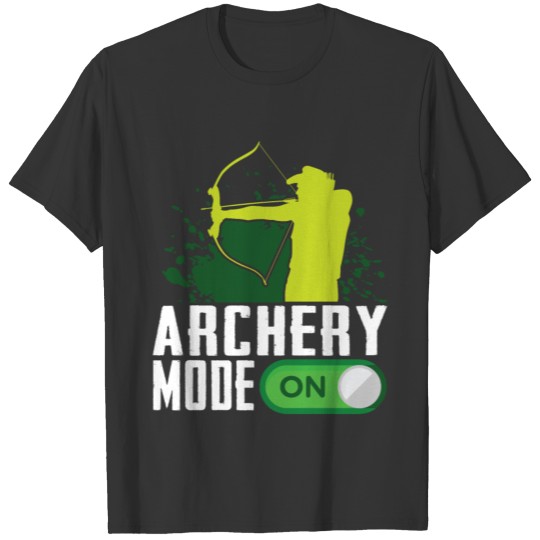 Archery Mode On Bow Hunter Archer Hunting T-shirt
