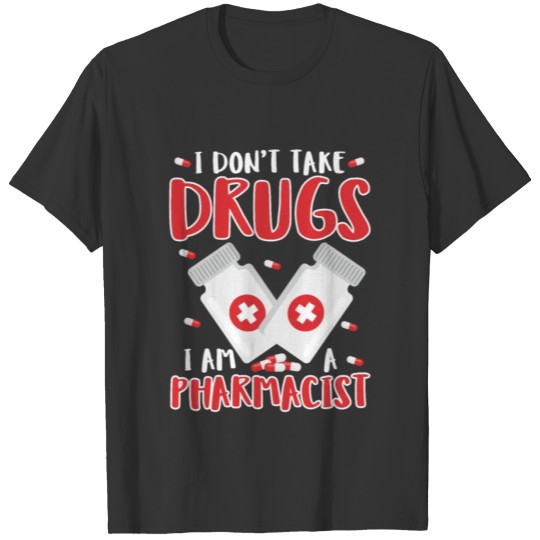 Funny Pharmacy Gift medicine employee Pharmacist T-shirt