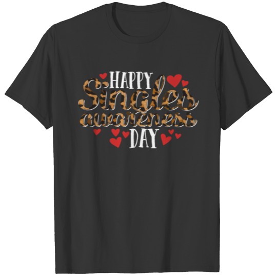 Happy Singles Awareness Day Leopard Trendy T Shirts